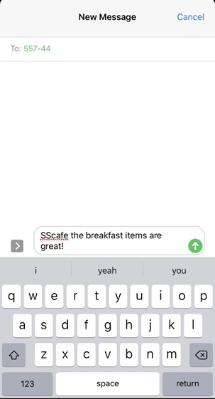 Screen capture of a phone that shows how to submit feedback: Send a text to 55744. In the message, first type code SScafe, followed by your feedback. Standard messaging and data rates may apply.